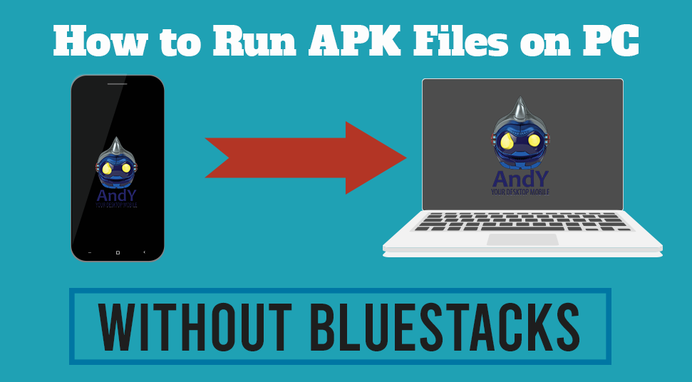 How to Run APK Files on PC without Bluestacks